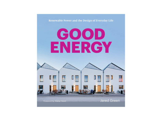 Good Energy : книга Джареда Грина о возобновляемых источниках энергии