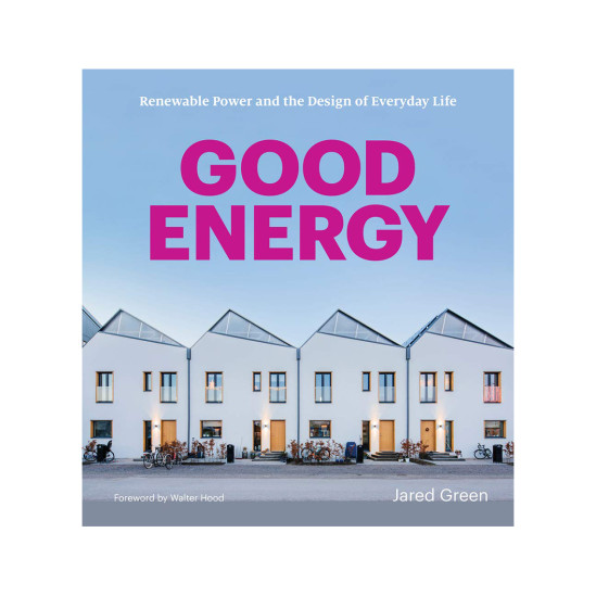 Good Energy : книга Джареда Грина о возобновляемых источниках энергии